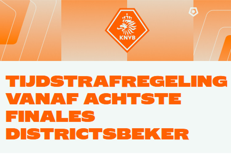 TIJDSTRAFREGELING VANAF ACHTSTE FINALES DISTRICTSBEKER